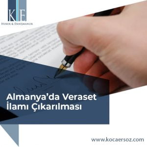 Almanya’da Veraset İlamı Çıkarılması