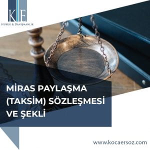 MİRAS PAYLAŞMA (TAKSİM) SÖZLEŞMESİ VE ŞEKLİ