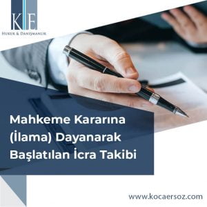 Mahkeme Kararına (İlama) Dayanarak Başlatılan İcra Takibi